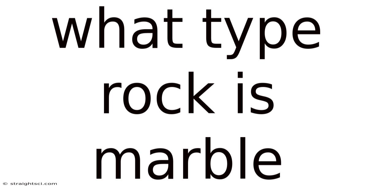 What Type Rock Is Marble