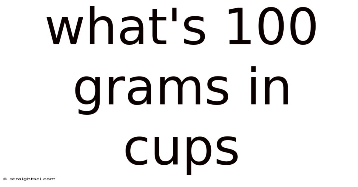 What's 100 Grams In Cups
