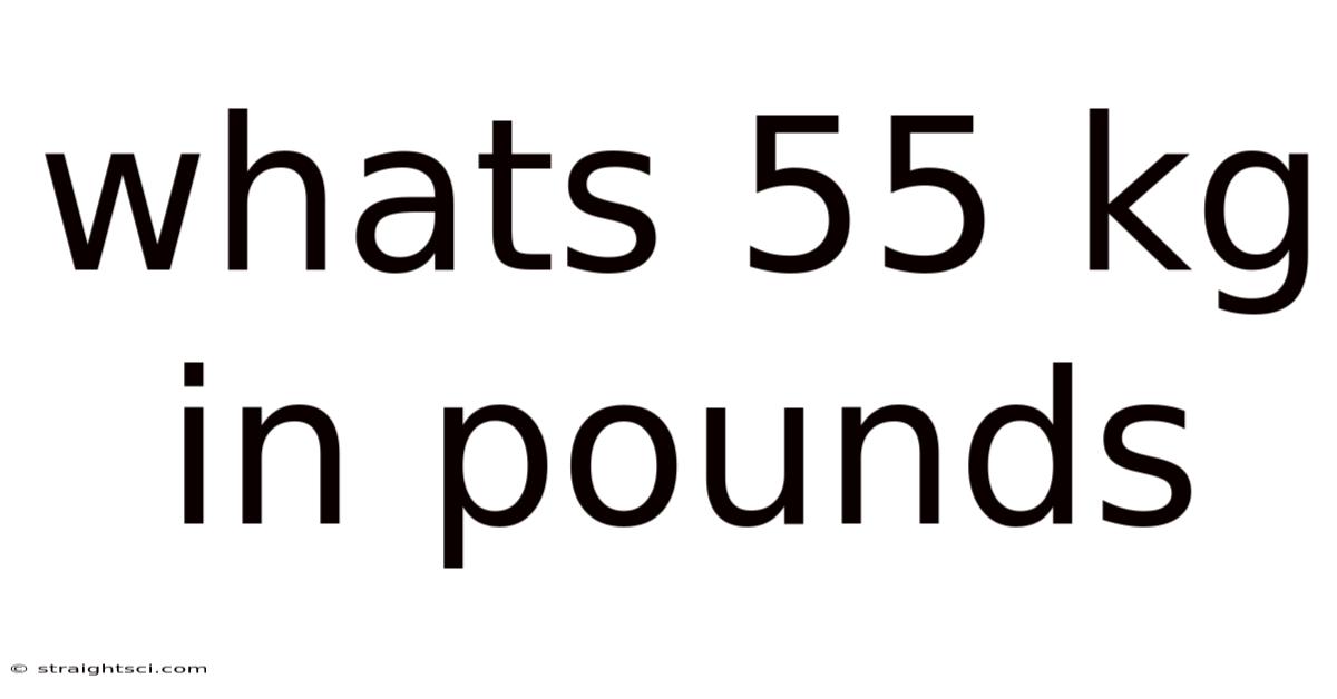 Whats 55 Kg In Pounds