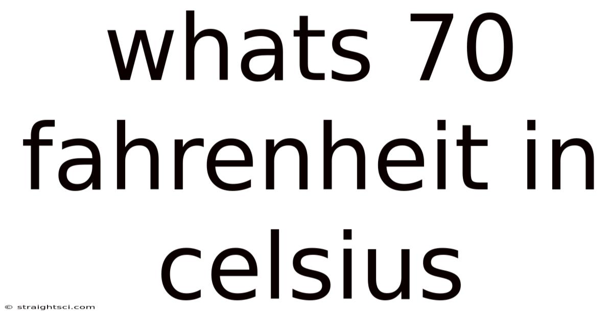 Whats 70 Fahrenheit In Celsius