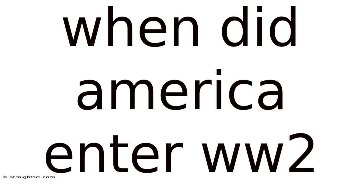 When Did America Enter Ww2