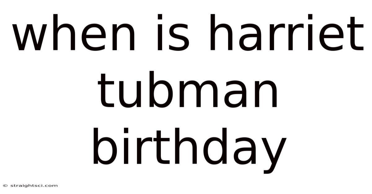 When Is Harriet Tubman Birthday