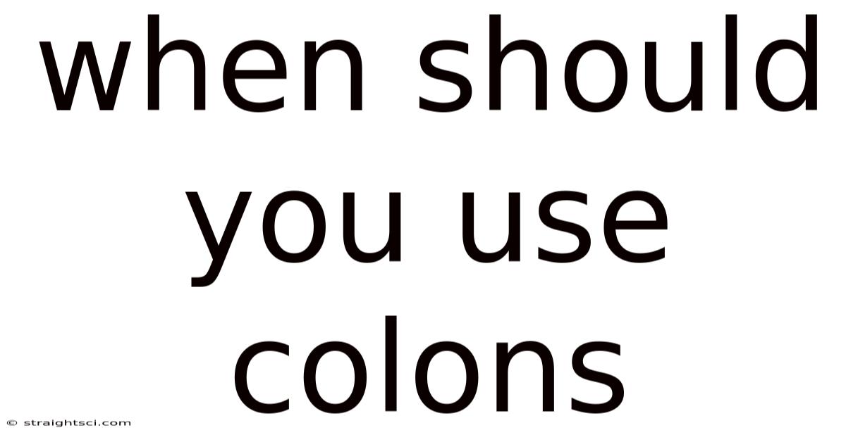 When Should You Use Colons