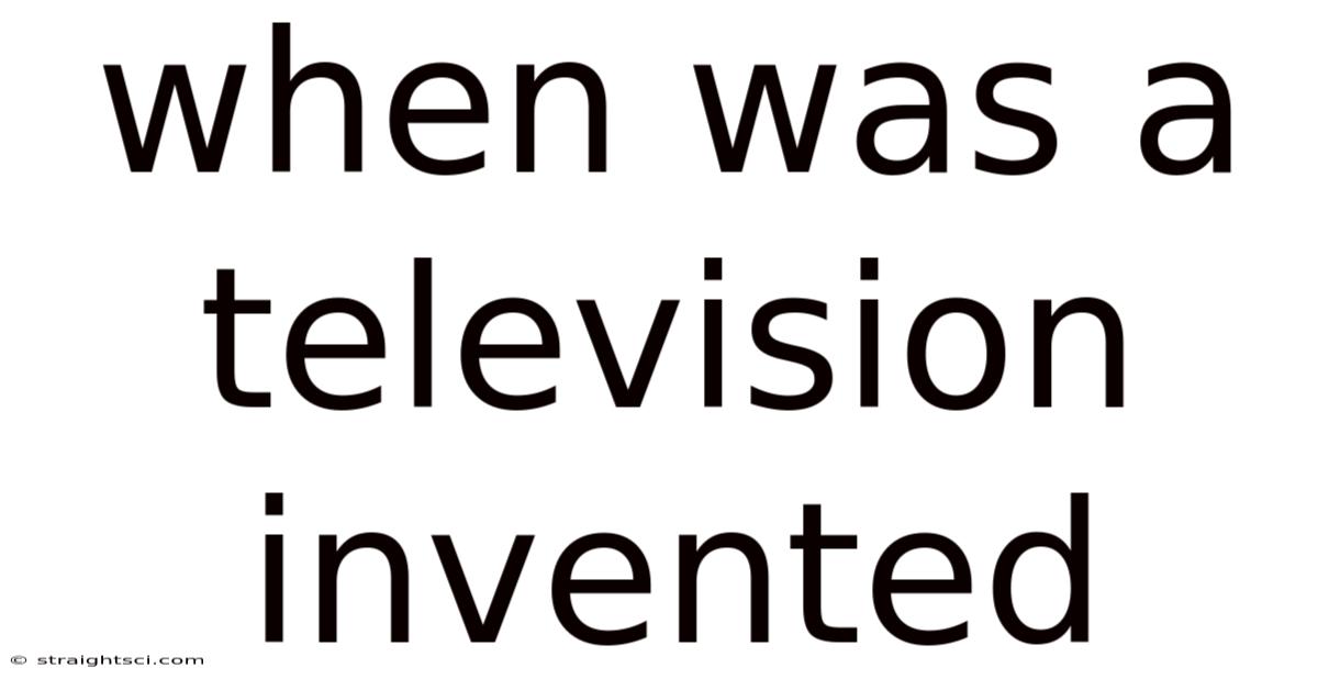 When Was A Television Invented