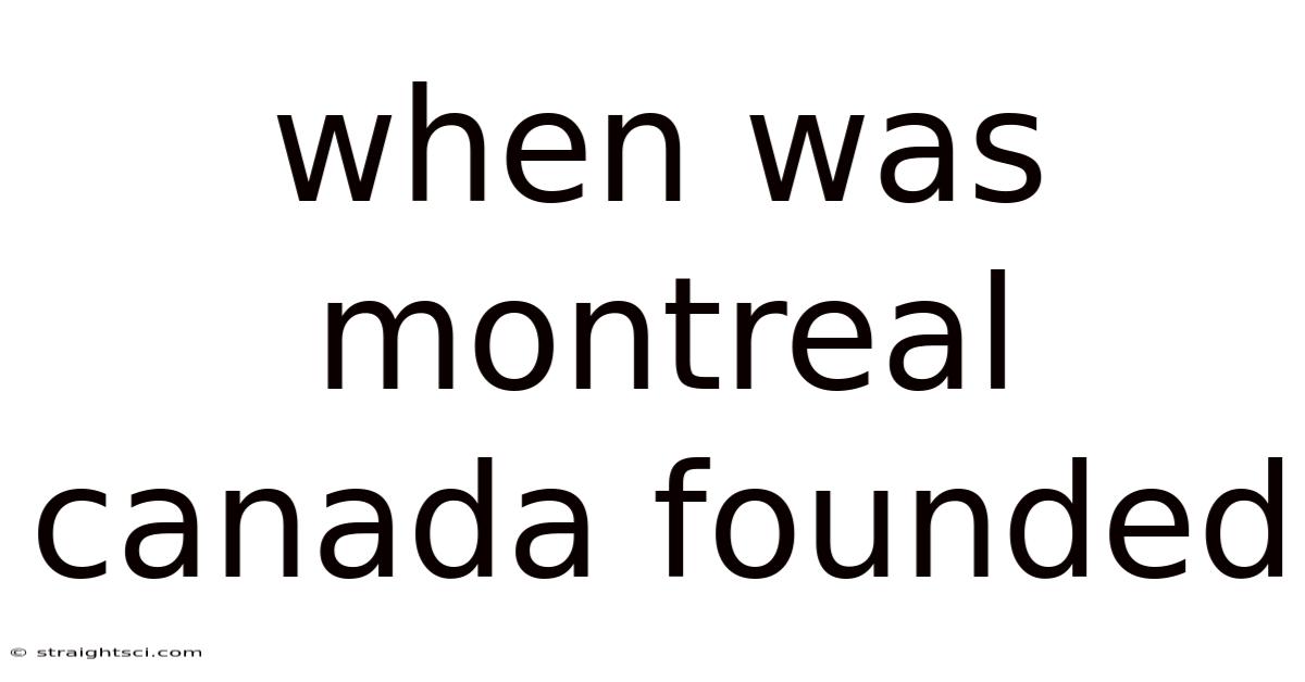 When Was Montreal Canada Founded