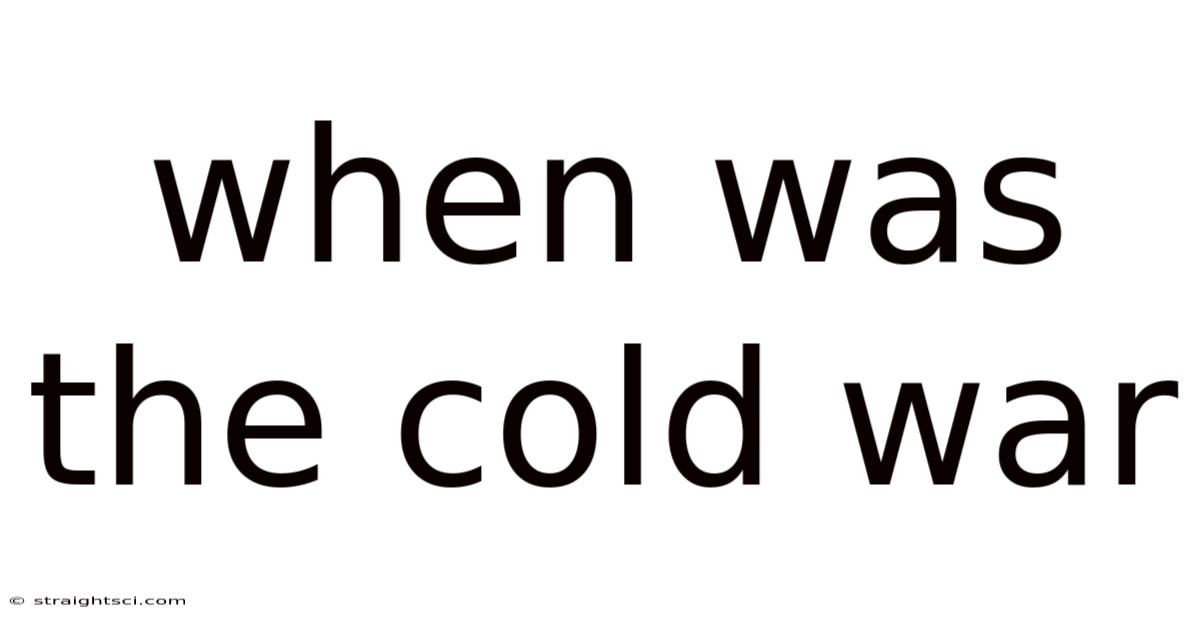 When Was The Cold War