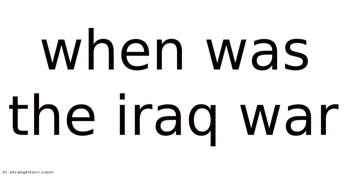 When Was The Iraq War