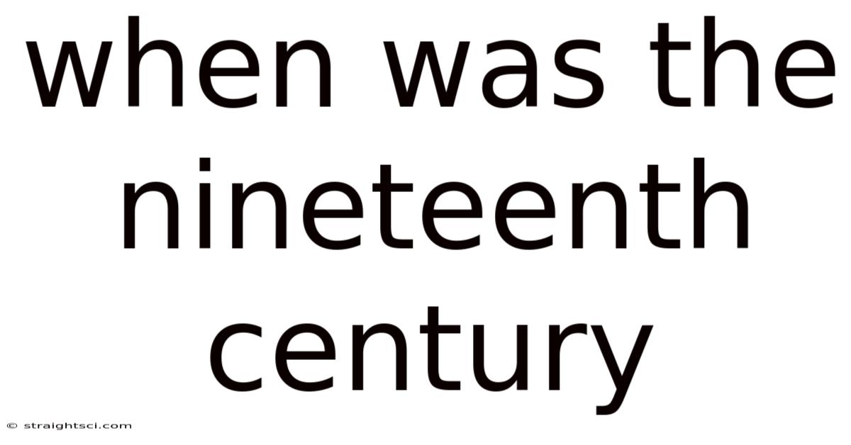 When Was The Nineteenth Century