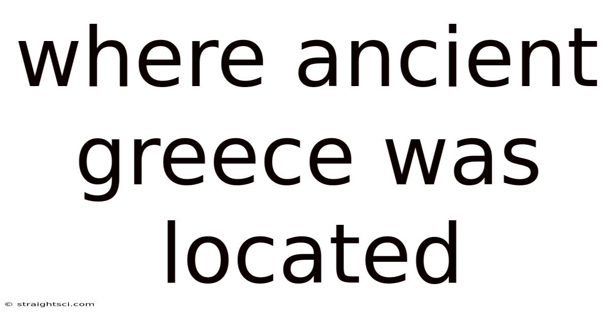 Where Ancient Greece Was Located
