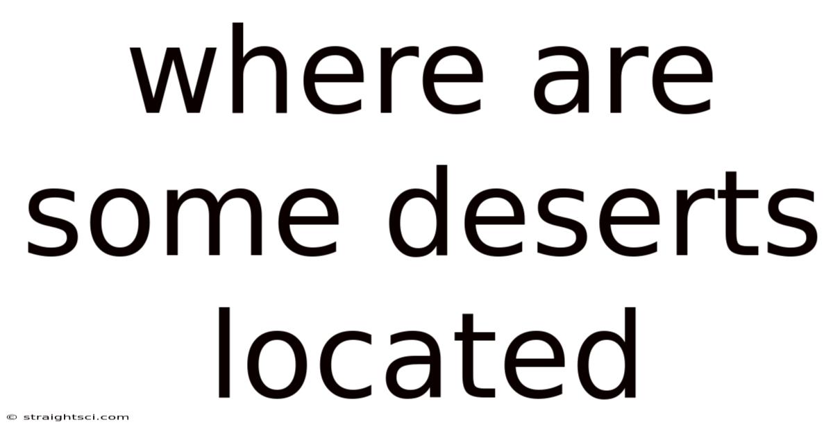 Where Are Some Deserts Located