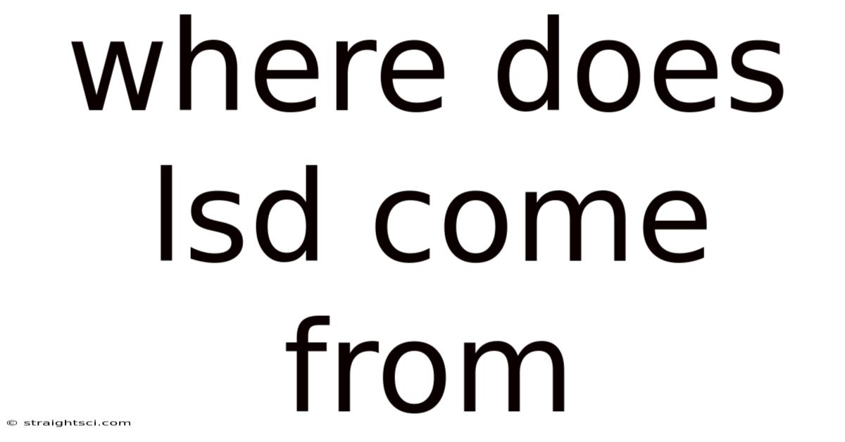 Where Does Lsd Come From