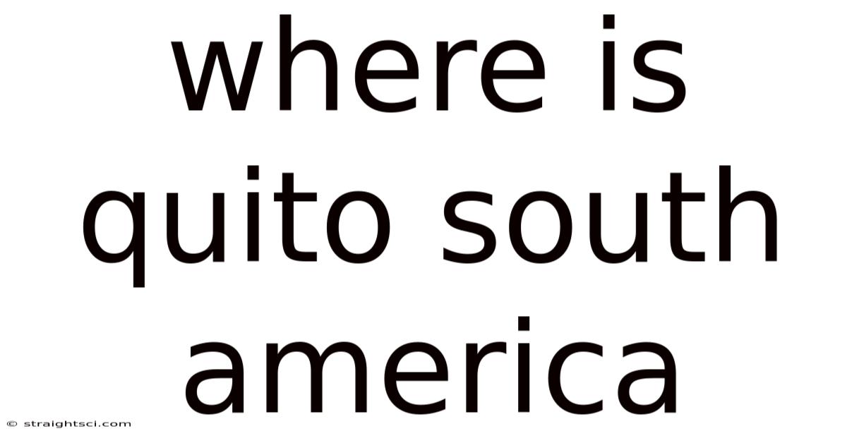 Where Is Quito South America