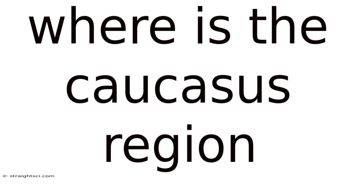 Where Is The Caucasus Region