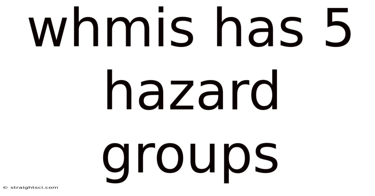 Whmis Has 5 Hazard Groups