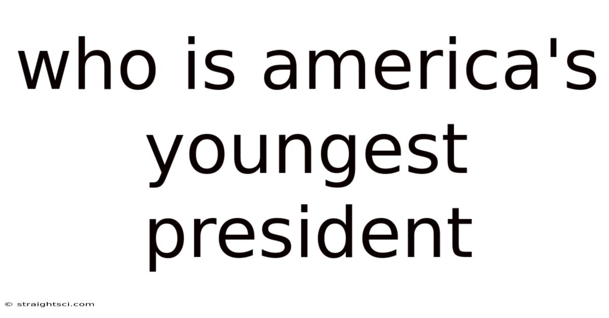 Who Is America's Youngest President