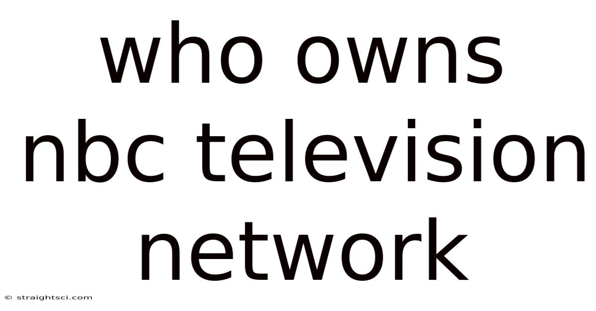 Who Owns Nbc Television Network
