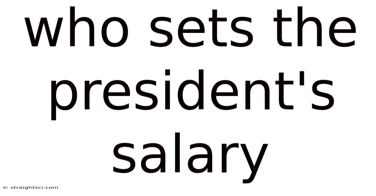 Who Sets The President's Salary