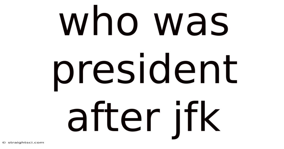 Who Was President After Jfk
