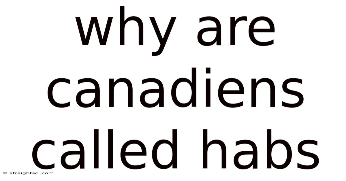 Why Are Canadiens Called Habs