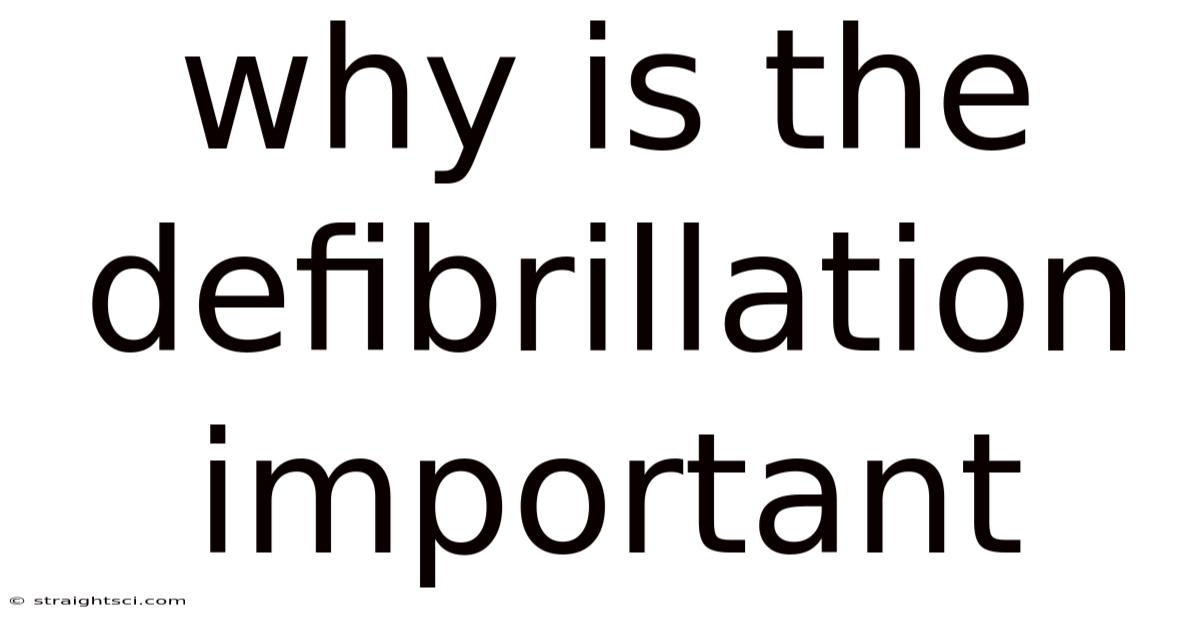 Why Is The Defibrillation Important