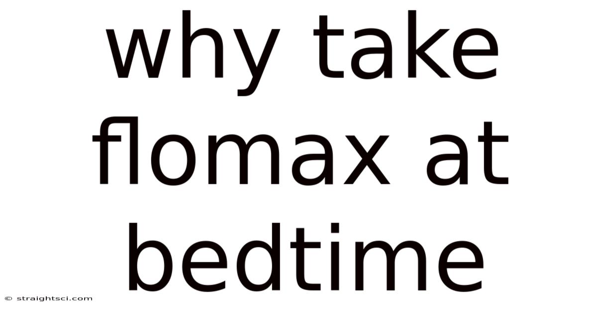 Why Take Flomax At Bedtime