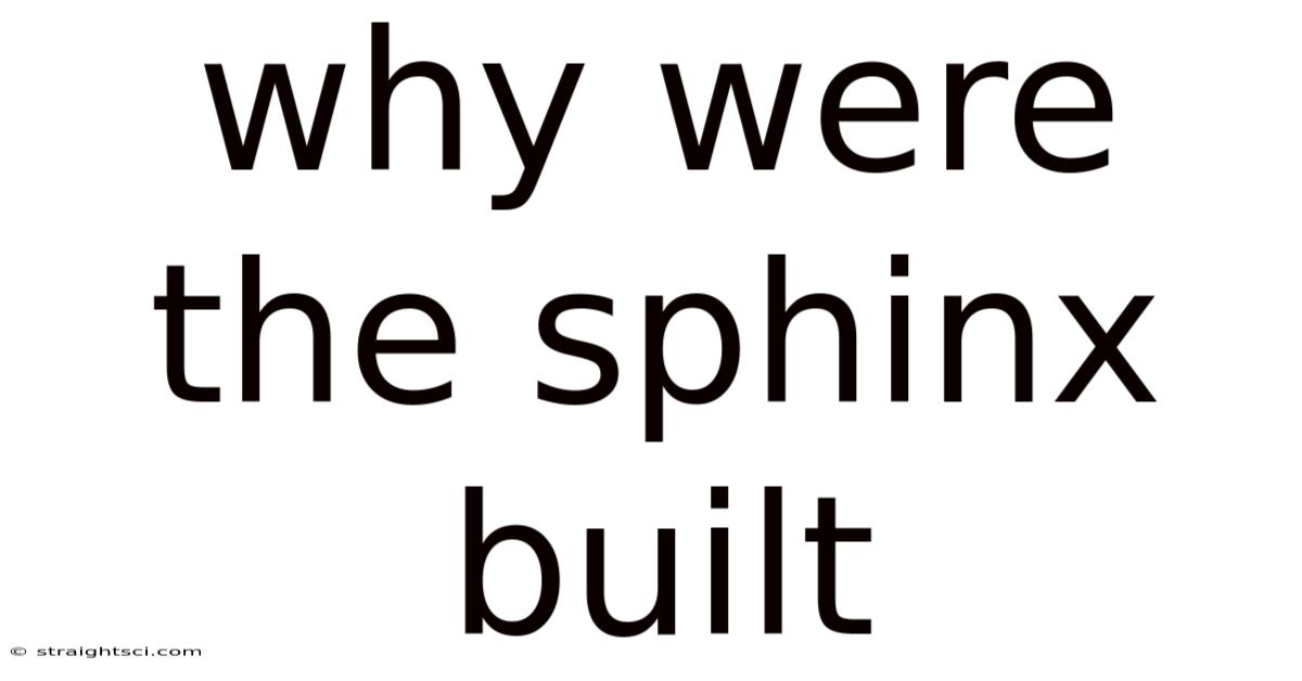 Why Were The Sphinx Built
