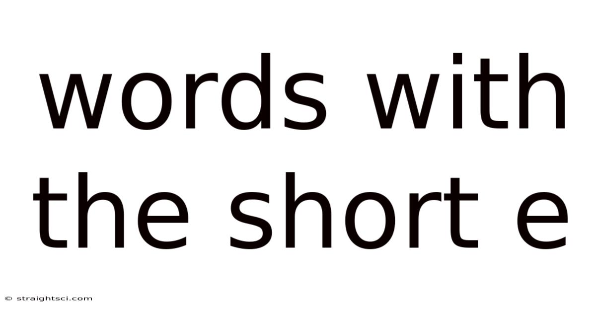 Words With The Short E
