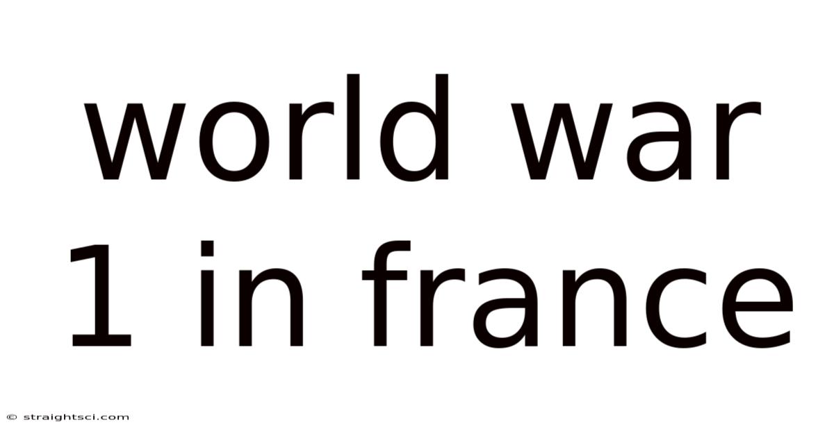 World War 1 In France