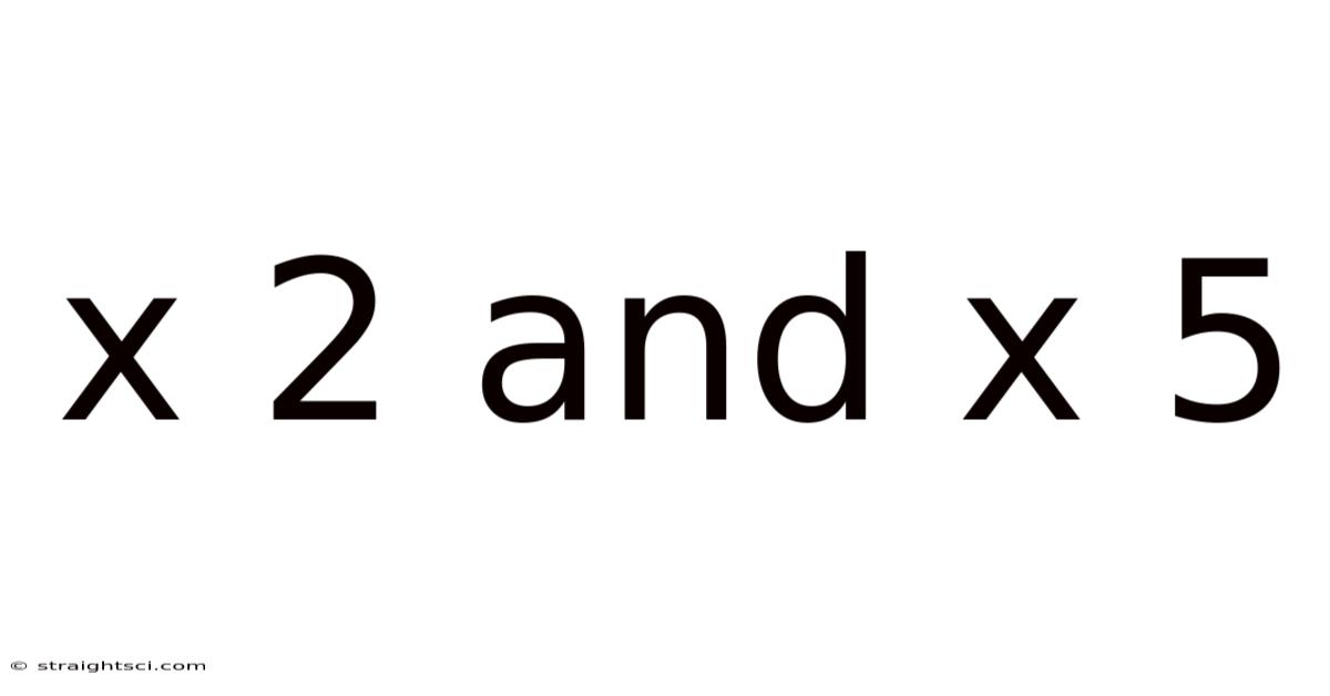 X 2 And X 5