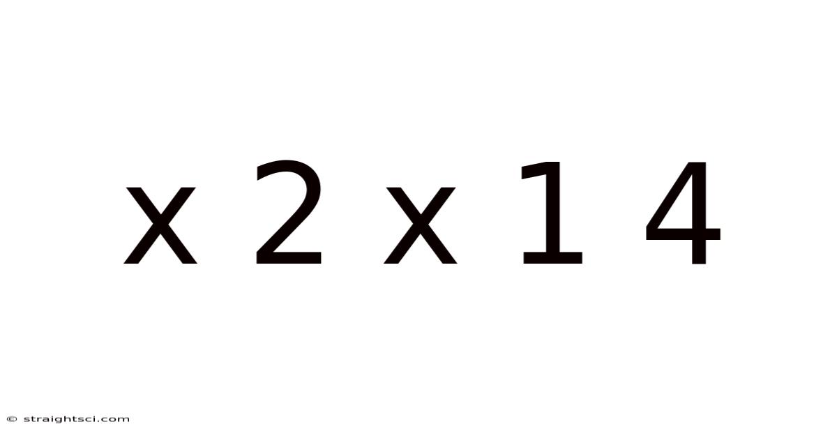 X 2 X 1 4