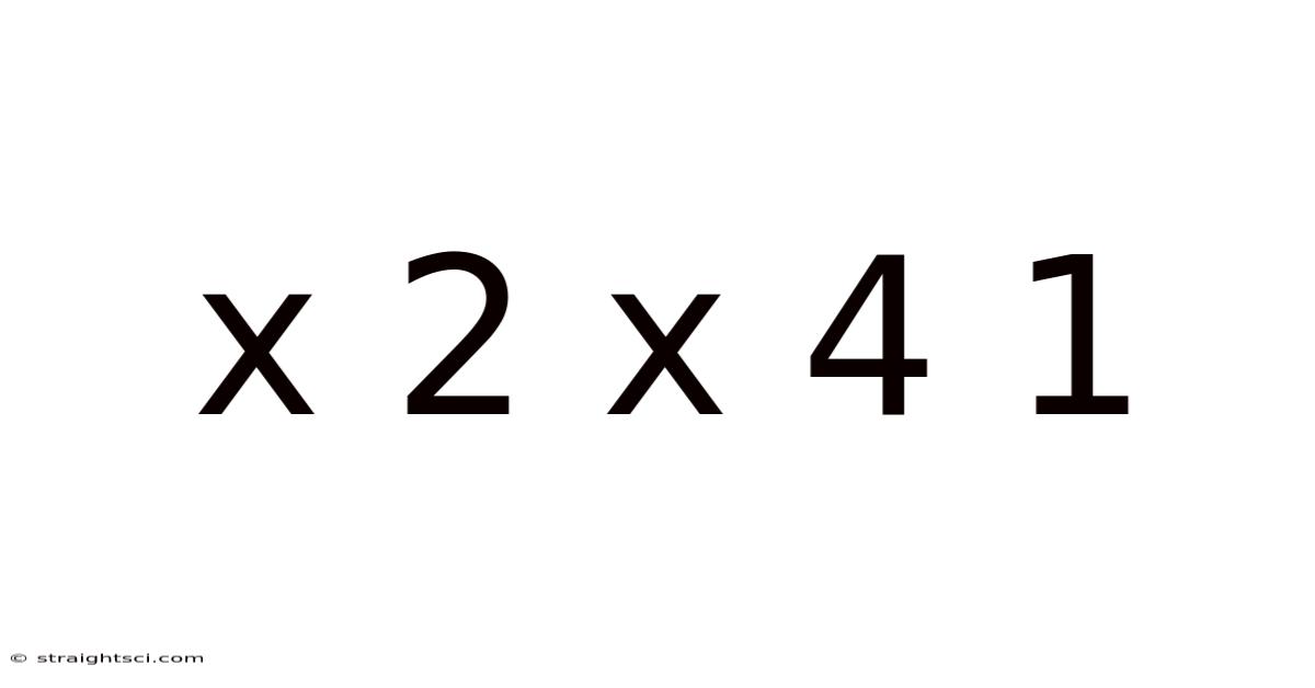 X 2 X 4 1