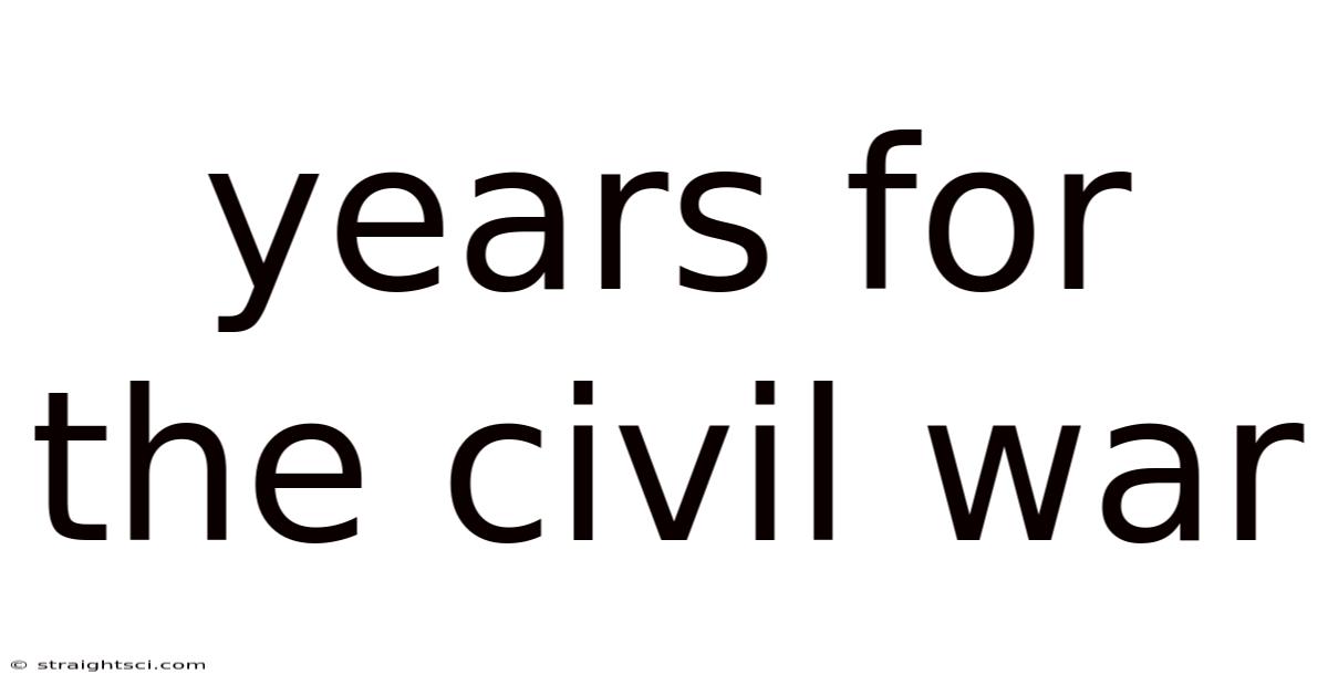 Years For The Civil War