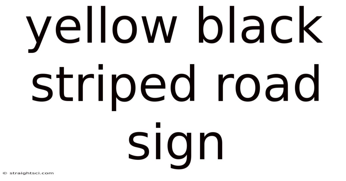 Yellow Black Striped Road Sign