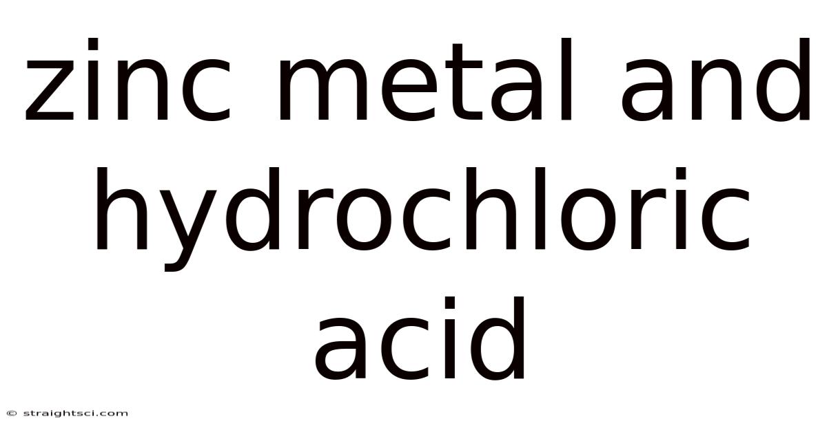 Zinc Metal And Hydrochloric Acid